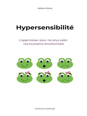 cover image of Hypersensibilité, l'apprivoiser pour ne plus subir vos tsunamis émotionnels